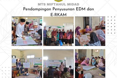 PENDAMPINGAN PENYUSUNAN EDM DAN E-RKAM DI MTs MIFTAHUL MIDAD